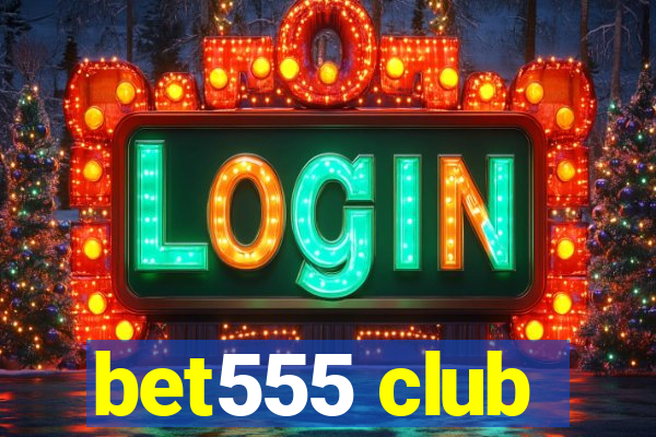 bet555 club